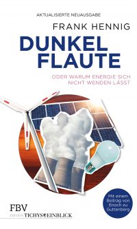 Hennig - Dunkelflaute oder Warum Energie sich nicht wenden lässt